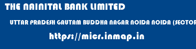 THE NAINITAL BANK LIMITED  UTTAR PRADESH GAUTAM BUDDHA NAGAR NOIDA NOIDA (SECTOR50)  micr code